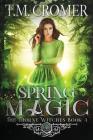 Spring Magic By T. M. Cromer Cover Image