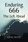 Enduring 666: The Left Ahead By Gene Boyd Cover Image