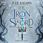 The Iron Sword Lib/E By Julie Kagawa, Vikas Adam (Read by) Cover Image