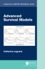 Advanced Survival Models (Chapman & Hall/CRC Biostatistics) By Catherine Legrand Cover Image
