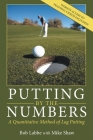 Putting by the Numbers: A Quantitative Method of Lag Putting By Bob Labbe, Mike Shaw (With) Cover Image