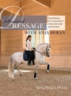 Classical Dressage: Foundations for: Foundations for a successful horse and rider partnership: foundations for a horse and rider partnersh By Anja Beran Cover Image