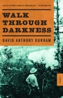 Walk Through Darkness By David Anthony Durham Cover Image