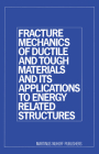 Fracture Mechanics of Ductile and Tough Materials and Its Applications to Energy Related Structures: Proceedings of the Usa-Japan Joint Seminar Held a Cover Image