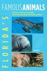 Florida's Famous Animals: True Stories of Sunset Sam the Dolphin, Snooty the Manatee, Big Guy the Panther, and Others Cover Image