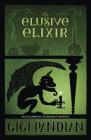 The Elusive Elixir (Accidental Alchemist Mystery #3) By Gigi Pandian Cover Image