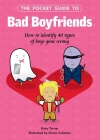 The Pocket Guide to Bad Boyfriends: How to Identify 40 Types of Boys Gone Wrong Cover Image