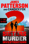 2 Sisters Murder Investigations: Don't mess with the Bird Sisters! By James Patterson, Candice Fox Cover Image