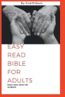 Easy read bible for adults: know more about the scripture By Fred M. Davis Cover Image