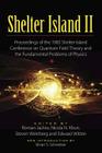 Shelter Island II: Proceedings of the 1983 Shelter Island Conference on Quantum Field Theory and the Fundamental Problems of Physics (Dover Books on Physics) Cover Image