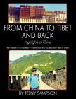From China to Tibet and Back - Highlights of China: The Travails of an Old Man's Travels and Why You Shouldn't Wait to Travel Cover Image