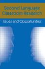 Second Language Classroom Research: Issues and Opportunities (Second Language Acquisition Research) By Jacquelyn Schachter (Editor), Susan M. Gass (Editor) Cover Image