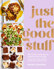 Just the Good Stuff: 100+ Guilt-Free Recipes to Satisfy All Your Cravings: A Cookbook By Rachel Mansfield Cover Image