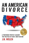 An American Divorce: a Profound Protest Against the Politics of Guilt and Fascism Cover Image