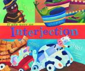If You Were an Interjection (Word Fun) By Nancy Loewen, Sara Gray (Illustrator) Cover Image