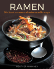 Ramen: 50 Classic Ramen and Asian Noodle Soups By Heather Whinney Cover Image