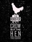 The Rooster May Crow But The Hen Delivers The Goods: Funny Quotes and Pun Themed College Ruled Composition Notebook By Punny Cuaderno Cover Image