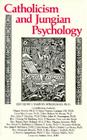Catholicism and Jungian Psychology By Marvin Spiegelman, J. Marvin Spiegelman (Editor), Arnold Magda (With) Cover Image
