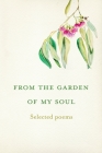 From the garden of my soul: Selected poems Cover Image