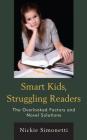 Smart Kids, Struggling Readers: The Overlooked Factors and Novel Solutions By Nickie Simonetti Cover Image