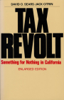 Tax Revolt: Something for Nothing in California, Enlarged Edition By David O. Sears, Jack Citrin (With) Cover Image