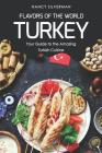 Flavors of the World - Turkey: Your Guide to the Amazing Turkish Cuisine Cover Image