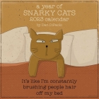 A Year of Snarky Cats 2023 Wall Calendar By Dan DiPaolo Cover Image