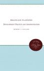 Brazilian Planning: Development Politics and Administration By Robert T. Daland Cover Image