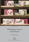 Thinking Cinema with Proust (Moving Image #7) By Patrick Ffrench Cover Image