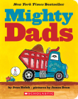 Mighty Dads: A Board Book: A Board Book By Joan Holub, James Dean (Illustrator) Cover Image