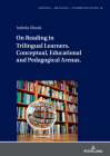 On Reading in Trilingual Learners: Conceptual, Educational and Pedagogical Arenas (Sounds - Meaning - Communication #16) By Jolanta Szpyra-Kozlowska (Editor), Izabela Olszak Cover Image