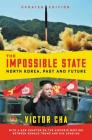 The Impossible State, Updated Edition: North Korea, Past and Future By Victor Cha Cover Image