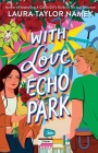 With Love, Echo Park By Laura Taylor Namey Cover Image