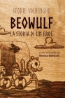 Beowulf, la storia di un eroe: Storie Vichinghe By Monica Bonvicini (Illustrator), Monica Bonvicini Cover Image