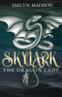 Skylark: The Dragon Lady By Emily N. Madison Cover Image