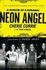 Neon Angel: A Memoir of a Runaway By Cherie Currie, Tony O'Neill Cover Image