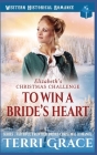Elizabeth's Christmas Challenge - To Win A Bride's Heart Cover Image