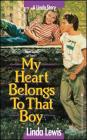 My Heart Belongs to That Boy By Linda Lewis Cover Image