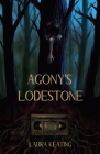 Agony's Lodestone By Laura Keating Cover Image