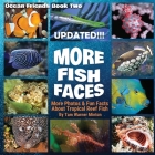More Fish Faces: More Photos and Fun Facts about Tropical Reef Fish (Ocean Friends #2) By Tam Warner Minton, Carla King (Editor) Cover Image