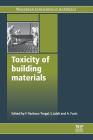 Toxicity of Building Materials By Fernando Pacheco-Torgal (Editor), S. Jalali (Editor), Aleksandra Fucic (Editor) Cover Image
