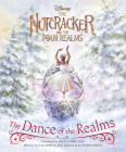 The Nutcracker and the Four Realms: The Dance of the Realms Cover Image