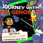 Journey with Mr. Genorace By Ashley Renee (Illustrator), Iris M. Williams (Editor), Johanna Clark Cover Image