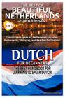 The Best of Beautiful Netherlands for Tourists & Dutch for Beginners By Getaway Guides Cover Image