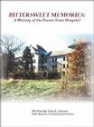 Bittersweet Memories: A History of the Peoria State Hospital By Gary L. Lisman, Arlene Parr (With) Cover Image
