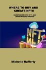 Where to Buy and Create Nfts: Investments with Nfts and Decentralized Finance Cover Image