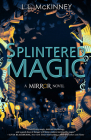 Splintered Magic (The Mirror #4) By L.L. McKinney Cover Image