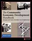 The Community Economic Development Handbook: Strategies and Tools to Revitalize Your Neighborhood Cover Image