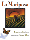 La mariposa: The Buterfly (Spanish Edition) By Francisco Jiménez, Simón Silva (Illustrator) Cover Image