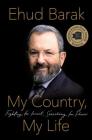 My Country, My Life: Fighting for Israel, Searching for Peace By Ehud Barak Cover Image